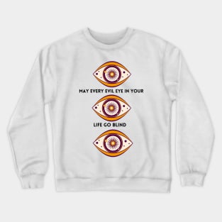 May Every Evil Eye In Your Life Go Blind Crewneck Sweatshirt